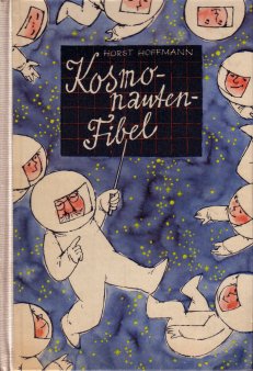 Heinz Bormann (1926-1974), Bucheinband, Hoffman, Kosmonauten-Fibel, Kinderbuchverlag Berlin, 1964