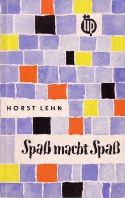 Heinz Bormann (1926-1974), Bucheinband, Lehn, Spaß macht Spaß, Henschelverlag Berlin, 1962